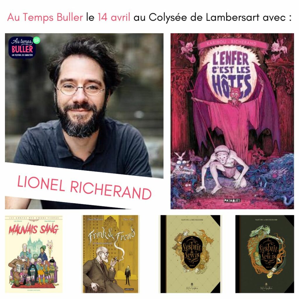 LIONEL RICHERAND sera présent le 14 avril 2024 au Festival AU TEMPS BULLER - Lille (Lambersart) !